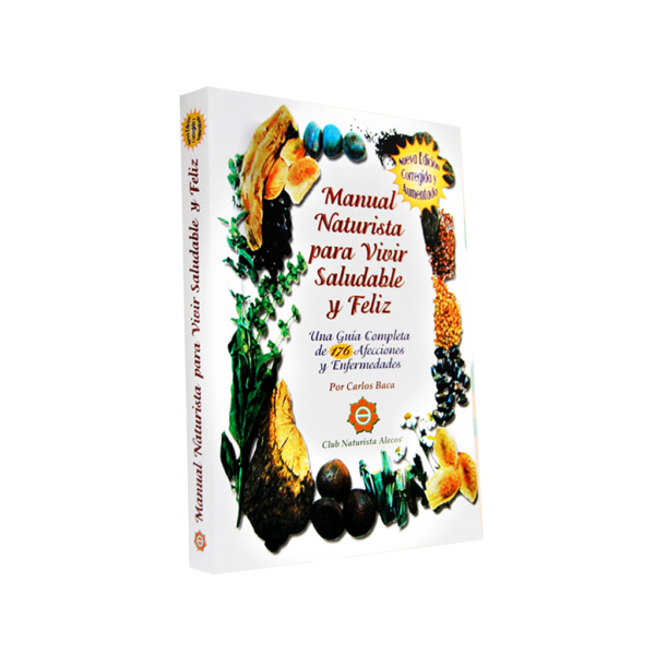 Manual Naturista para Vivir Saludable y Feliz por Carlos Baca